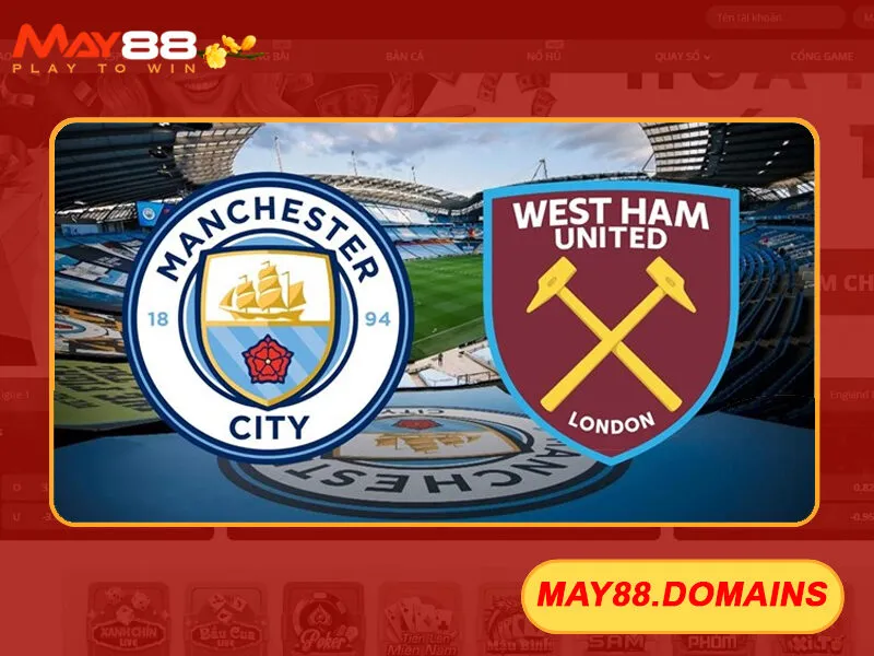 Manchester City và West Ham United